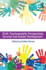 Play: Psychoanalytic Perspectives, Survival and Human Development - eBook