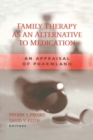 Family Therapy as an Alternative to Medication : An Appraisal of Pharmland - eBook