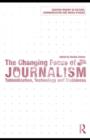 The Changing Faces of Journalism : Tabloidization, Technology and Truthiness - eBook