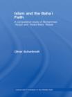 Islam and the Baha'i Faith : A Comparative Study of Muhammad ‘Abduh and ‘Abdul-Baha ‘Abbas - eBook