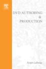DVD Authoring and Production : An Authoritative Guide to DVD-Video, DVD-ROM, & WebDVD - eBook