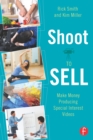 Shoot to Sell : Make Money Producing Special Interest Videos - eBook