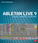 Ableton Live 9 : Create, Produce, Perform - eBook