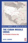 The Cuban Missile Crisis : The Threshold of Nuclear War - eBook