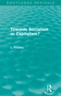 Towards Socialism or Capitalism? (Routledge Revivals) - eBook