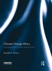 Climate Change Ethics : Navigating the Perfect Moral Storm - eBook