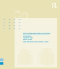 Regulating Medicines in Europe : Competition, Expertise and Public Health - eBook