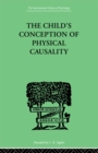 THE CHILD'S CONCEPTION OF Physical CAUSALITY - eBook