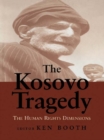 The Kosovo Tragedy : The Human Rights Dimensions - eBook