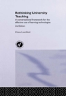 Rethinking University Teaching : A Conversational Framework for the Effective Use of Learning Technologies - eBook