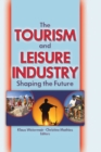 The Tourism and Leisure Industry : Shaping the Future - eBook
