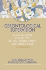 Gerontological Supervision : A Social Work Perspective in Case Management and Direct Care - eBook