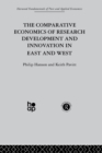 The Comparative Economics of Research Development and Innovation in East and West - eBook