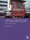 Tradition, Democracy and the Townscape of Kyoto : Claiming a Right to the Past - eBook