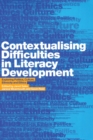 Contextualising Difficulties in Literacy Development : Exploring Politics, Culture, Ethnicity and Ethics - eBook