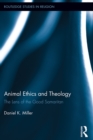 Animal Ethics and Theology : The Lens of the Good Samaritan - eBook