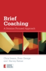 Brief Coaching : A Solution Focused Approach - eBook