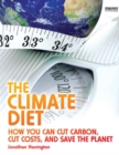 The Climate Diet : How You Can Cut Carbon, Cut Costs, and Save the Planet - eBook