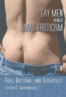 Gay Men and Anal Eroticism : Tops, Bottoms, and Versatiles - eBook