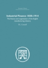 Industrial Finance, 1830-1914 : The Finance and Organization of English Manufacturing Industry - eBook