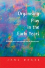 Organising Play in the Early Years : Practical Ideas for Teachers and Assistants - eBook