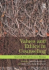 Values and Ethics in Counseling : Real-Life Ethical Decision Making - eBook