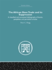 African Slave Trade and Its Suppression : A Classified and Annotated Bibliography of Books, Pamphlets and Periodical Articles - eBook