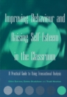 Improving Behaviour and Raising Self-Esteem in the Classroom : A Practical Guide to Using Transactional Analysis - eBook