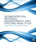 Segmentation, Revenue Management and Pricing Analytics - eBook