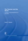 The Teacher and the World : A Study of Cosmopolitanism as Education - eBook