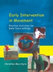 Early Intervention in Movement : Practical Activities for Early Years Settings - eBook