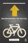 Reconsidering the Bicycle : An Anthropological Perspective on a New (Old) Thing - eBook