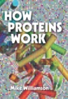 How Proteins Work - eBook