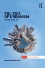 Politics of Urbanism : Seeing Like a City - eBook