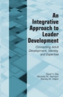 An Integrative Approach to Leader Development : Connecting Adult Development, Identity, and Expertise - eBook
