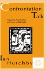 Confrontation Talk : Arguments, Asymmetries, and Power on Talk Radio - eBook
