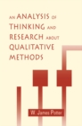 An Analysis of Thinking and Research About Qualitative Methods - eBook
