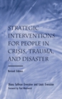Strategic Interventions for People in Crisis, Trauma, and Disaster : Revised Edition - eBook