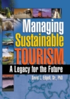 Managing Sustainable Tourism : A Legacy for the Future - eBook