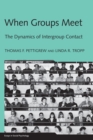 When Groups Meet : The Dynamics of Intergroup Contact - eBook