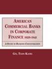 American Commercial Banks in Corporate Finance, 1929-1941 : A Study in Banking Concentrations - eBook
