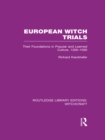 European Witch Trials (RLE Witchcraft) : Their Foundations in Popular and Learned Culture, 1300-1500 - eBook