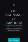 The Resonance of Emptiness : A Buddhist Inspiration for Contemporary Psychotherapy - eBook
