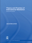 Theory and Practice of International Mediation : Selected Essays - eBook