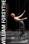 William Forsythe and the Practice of Choreography : It Starts From Any Point - eBook