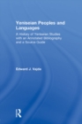 Yeniseian Peoples and Languages : A History of Yeniseian Studies with an Annotated Bibliography and a Source Guide - eBook