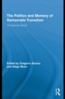 The Politics and Memory of Democratic Transition : The Spanish Model - eBook