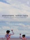 Elsewhere, Within Here : Immigration, Refugeeism and the Boundary Event - eBook