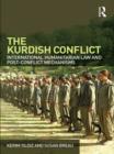 The Kurdish Conflict : International Humanitarian Law and Post-Conflict Mechanisms - eBook
