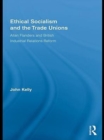 Ethical Socialism and the Trade Unions : Allan Flanders and British Industrial Relations Reform - eBook